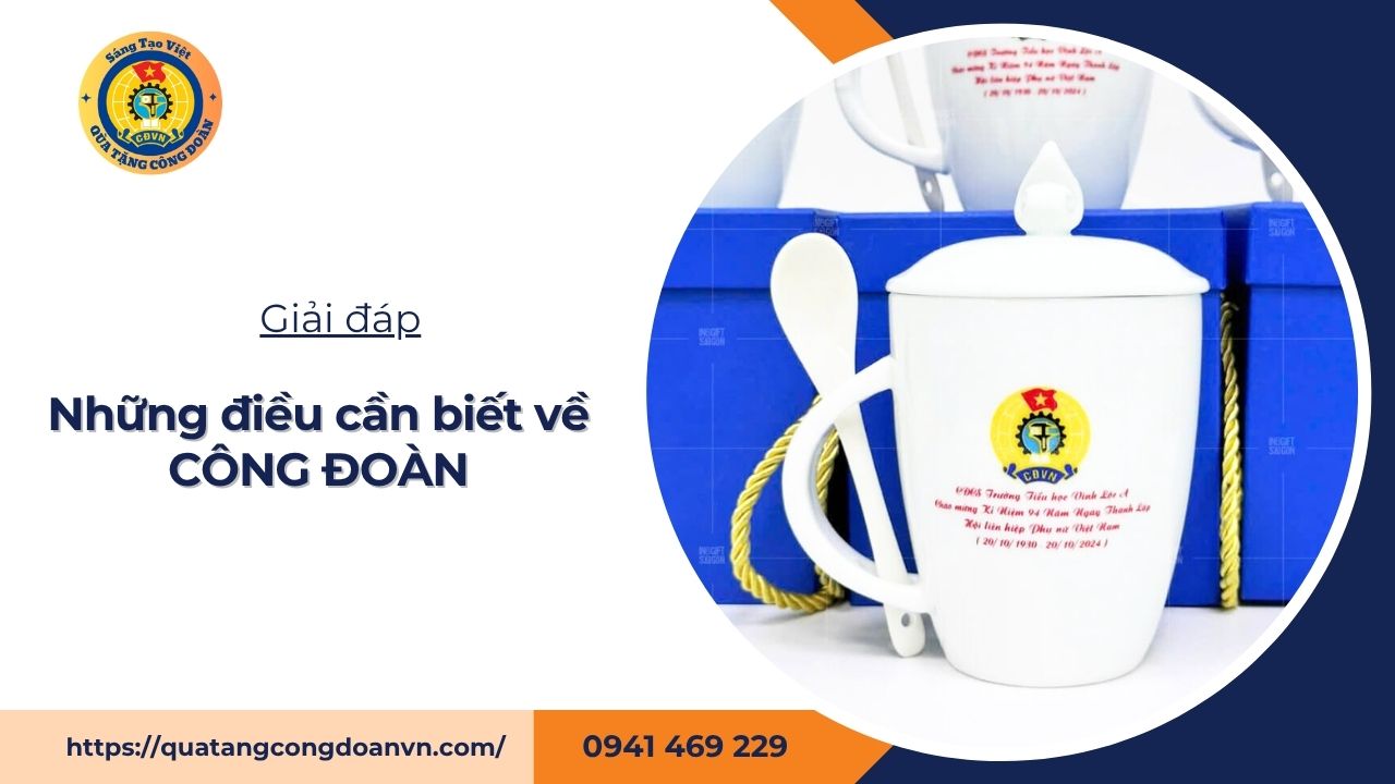 Công đoàn là gì? Những điều cần biết về Công đoàn