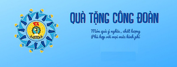 Cách lựa chọn quà tặng Công đoàn phù hợp với từng cơ cấu công ty